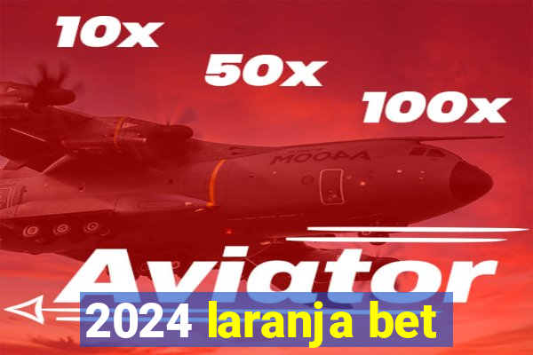 2024 laranja bet